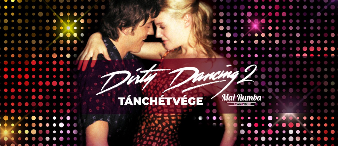 Dirty Dancing 2. Tánchétvége