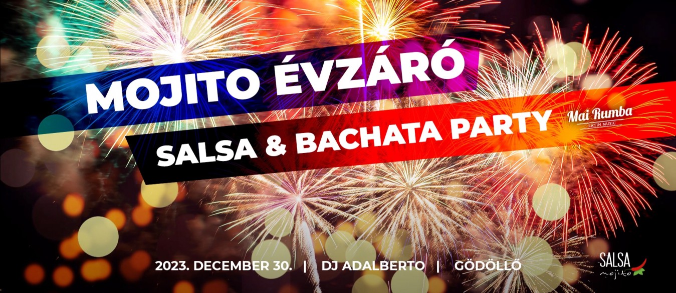 Mojito Évzáró Salsa & Bachata Party a Mai Rumba zenekarral!