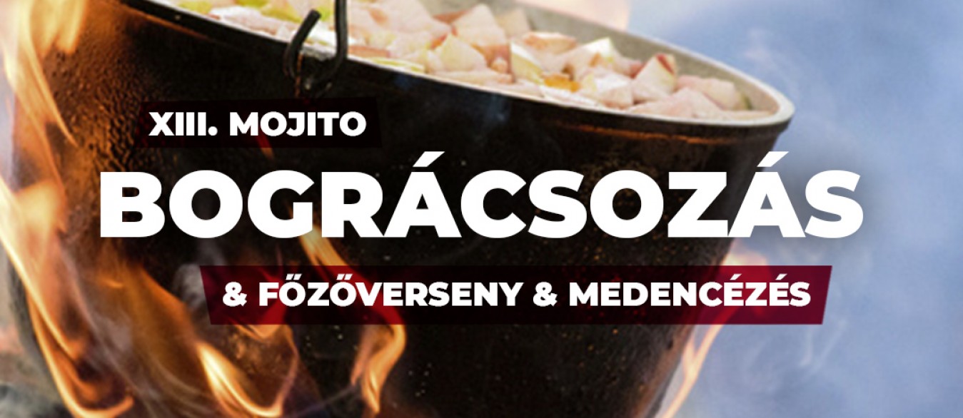 XIII. Mojito Bográcsozás & Főzőverseny & Medencézés 2025